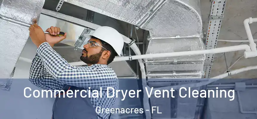Commercial Dryer Vent Cleaning Greenacres - FL