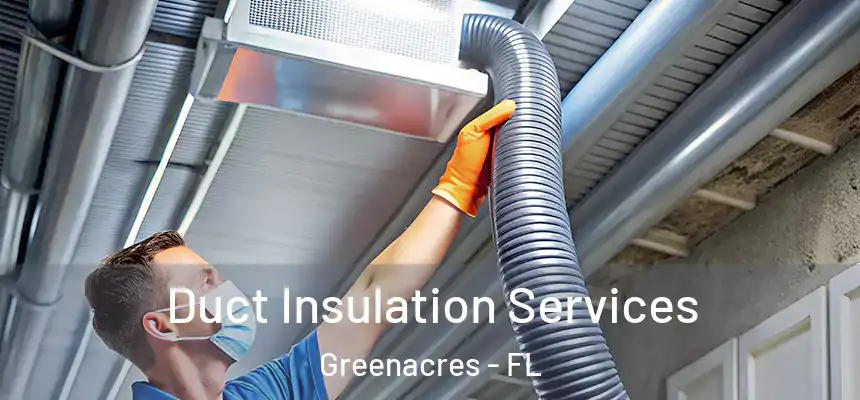 Duct Insulation Services Greenacres - FL