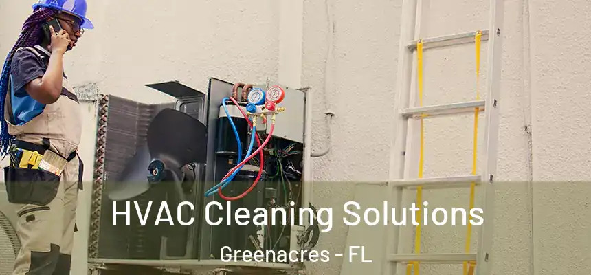 HVAC Cleaning Solutions Greenacres - FL