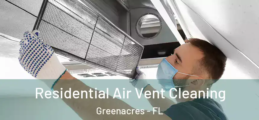 Residential Air Vent Cleaning Greenacres - FL