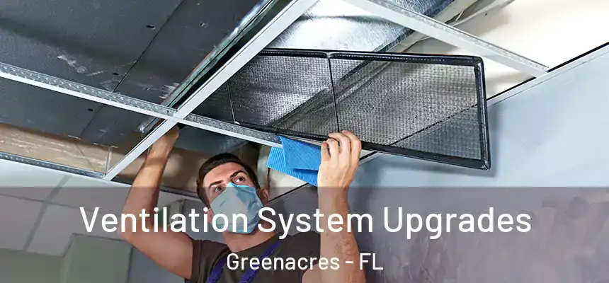 Ventilation System Upgrades Greenacres - FL